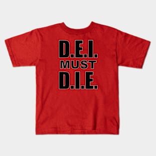 D.E.I. MUST D.I.E. Kids T-Shirt